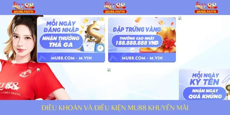 Điều Khoản Và Điều Kiện MU88 - Quy Định Cần Cho Hội Viên 3 Chính sách cần thiết để nhận khuyến mãi